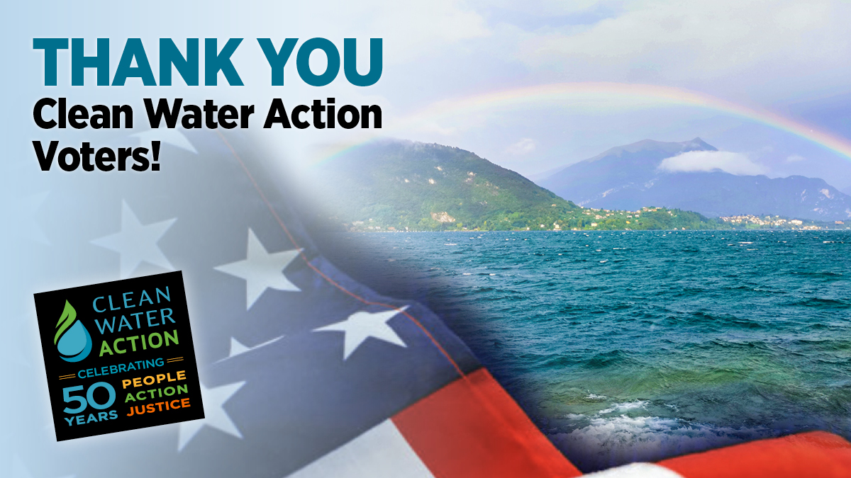 Thank You Clean Water Action Voters!