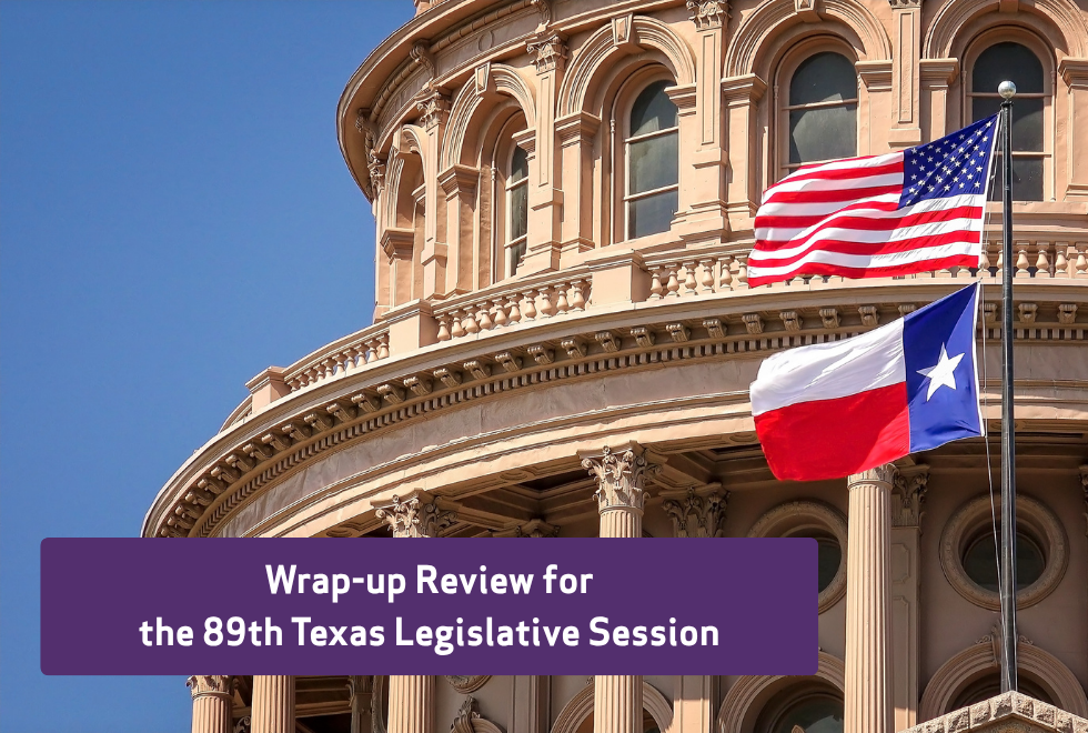 The Texas State Capitol building with American and Texan flags, with text overlaid: Wrap-up Review for the 89th Texas Legislative Session