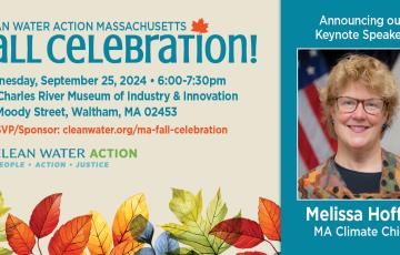 Graphic design with text that says Clean Water Action's Fall Celebration in Massachusetts featuring Keynote Speaker MA Climate Chief Melissa Hoffer
