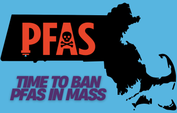Graphic design with an outline of MA that says Time to Ban PFAS in MASS