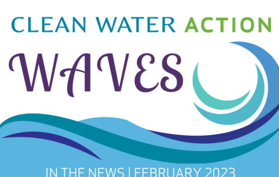 Clean Water Action Waves | In The News, February 2023
